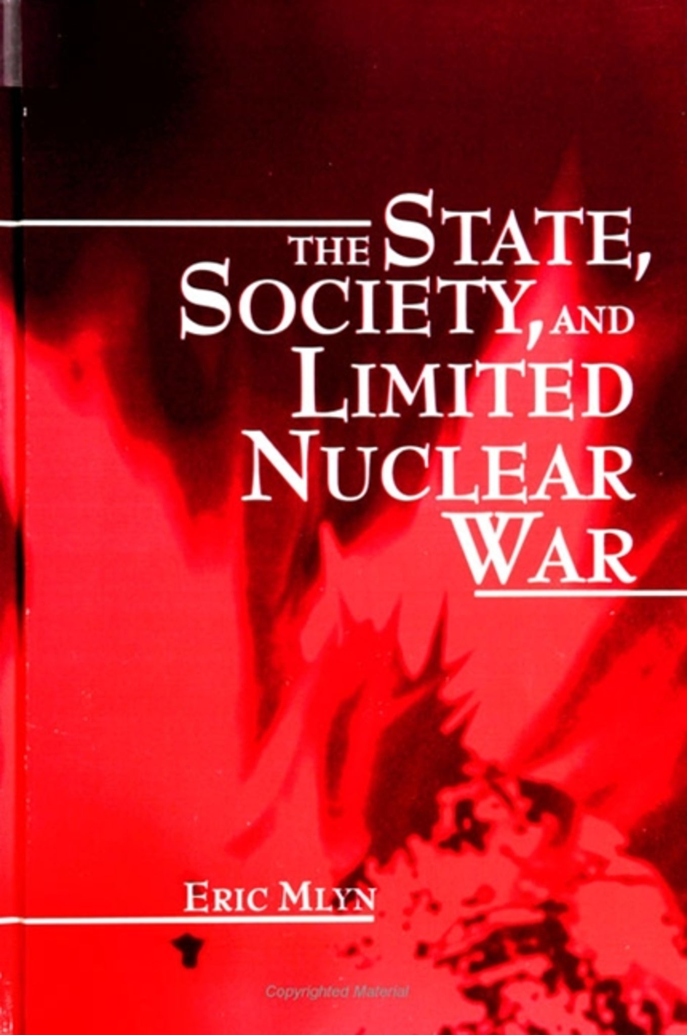 Cover image for The State, Society, and Limited Nuclear War ISBN 9780791423486